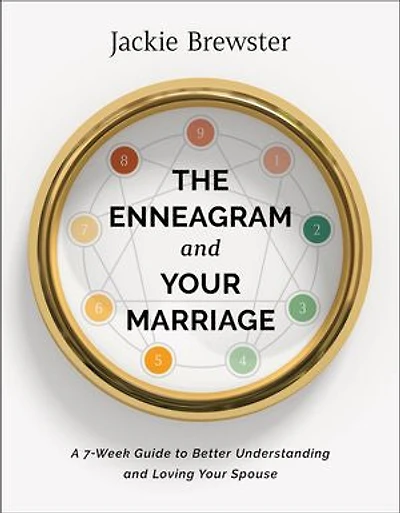 The Enneagram and Your Marriage: A 7-Week Guide to Better Understanding Loving Spouse