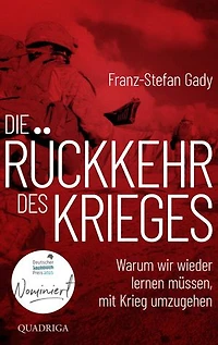 Die Rückkehr des Krieges: Warum wir wieder lernen müssen, mit Krieg umzugehen | Nominiert für den Deutschen Sachbuchpreis 2025
