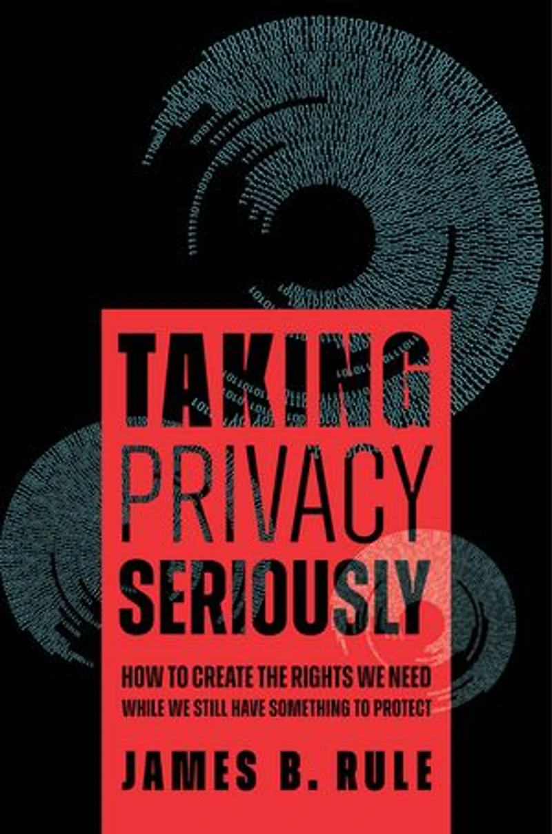 Taking Privacy Seriously: How to Create the Rights We Need While Still Have Something Protect
