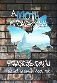 A Moth In Darkness: Changeling Race, #1
