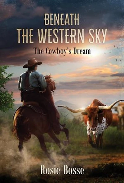 Beneath the Western Sky: The Cowboy's Dream (Book #6) 2nd Edition