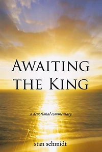 Awaiting the King: a devotional commentary
