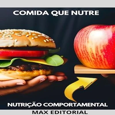 Comida que Nutre: Nutrição para uma Vida Plena e Equilibrada