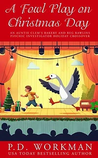 A Fowl Play on Christmas Day: An Auntie Clem's Bakery and Reg Rawlins Psychic Investigator holday crossover