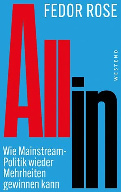 All in: Wie Mainstream-Politik wieder Mehrheiten gewinnen kann