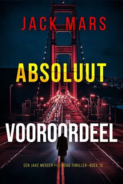 Absoluut Vooroordeel (Een Jake Mercer Politieke Thriller—Boek 13)