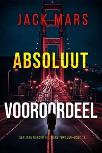 Absoluut Vooroordeel (Een Jake Mercer Politieke Thriller—Boek 13)