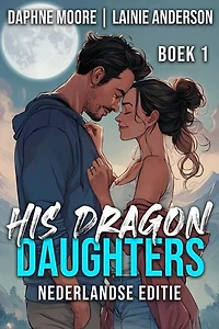 His Dragon Daughters: Een vurige paranormale romance met draken, lotsgenoten en een tweede kans op liefde