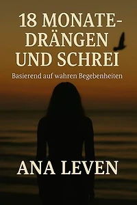 18 Monate – Schweigen und Schrei