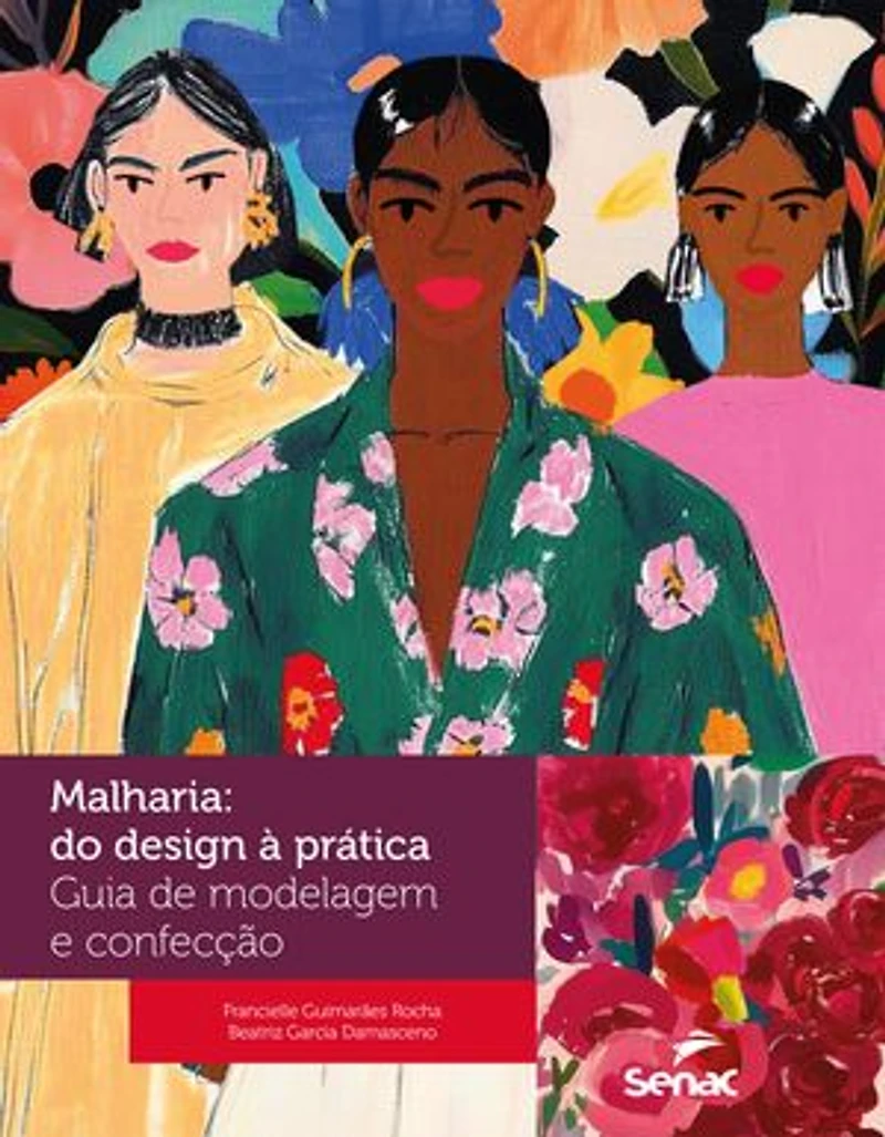 Malharia: do design à prática: Guia de modelagem e confecção