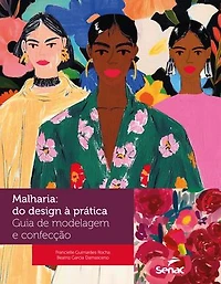 Malharia: do design à prática: Guia de modelagem e confecção