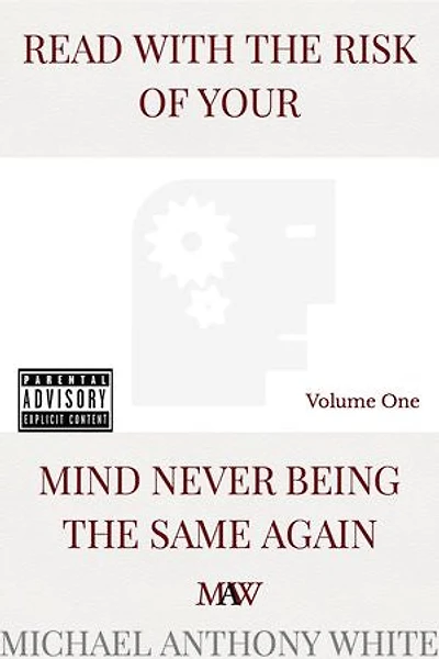 READ WITH THE RISK OF YOUR MIND NEVER BEING THE SAME AGAIN: Volume One