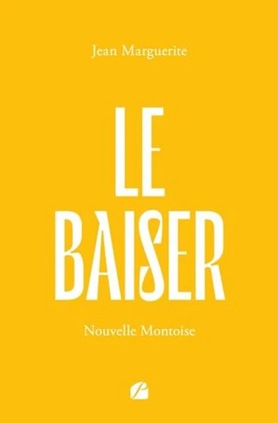 Le Baiser: Nouvelle montoise