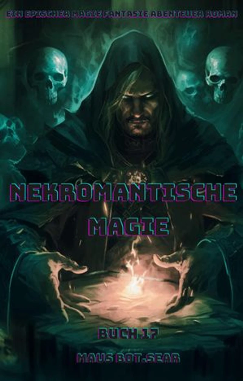 Nekromantische Magie:Ein Epischer Magie Fantasie Abenteuer Roman (Buch