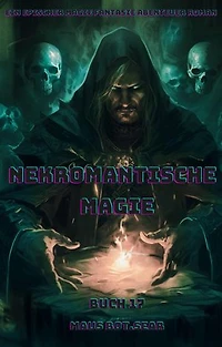 Nekromantische Magie:Ein Epischer Magie Fantasie Abenteuer Roman (Buch