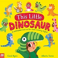 This Little Dinosaur: A Roarsome Twist on the Classic Nursery Rhyme