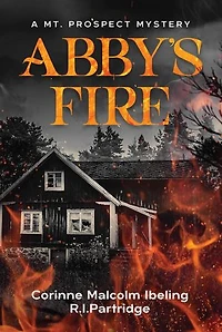 Abby's Fire: A Mt. Prospect Mystery, #1