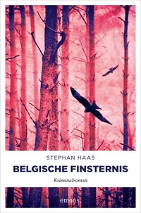 Belgische Finsternis: Kriminalroman