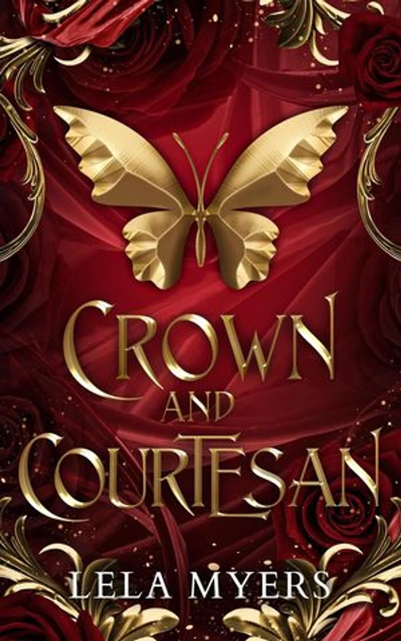 Crown and Courtesan: The Felony and Fealty Series