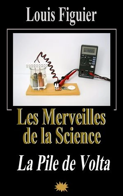 Les Merveilles de la science/La Pile de Volta
