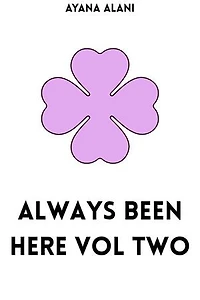 Always Been Here Volume Two: Always Been Here Novellas, #2