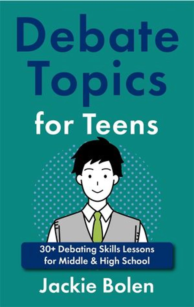 Debate Topics for Teens: 30+ Debating Skills Lessons for Middle & High School