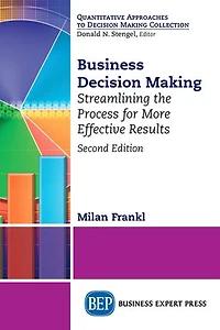 Business Decision Making: Streamlining The Process For More Effective Results