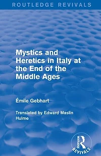 Mystics And Heretics Italy At The End Of Middle Ages