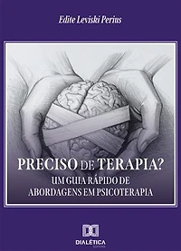 Preciso de Terapia?: Um guia rápido de abordagens em psicoterapia