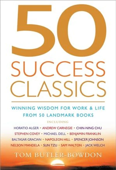 50 Success Classics, Second Edition: Your Shortcut To The Most Important Ideas On Motivation, Achievement, And Prosperity