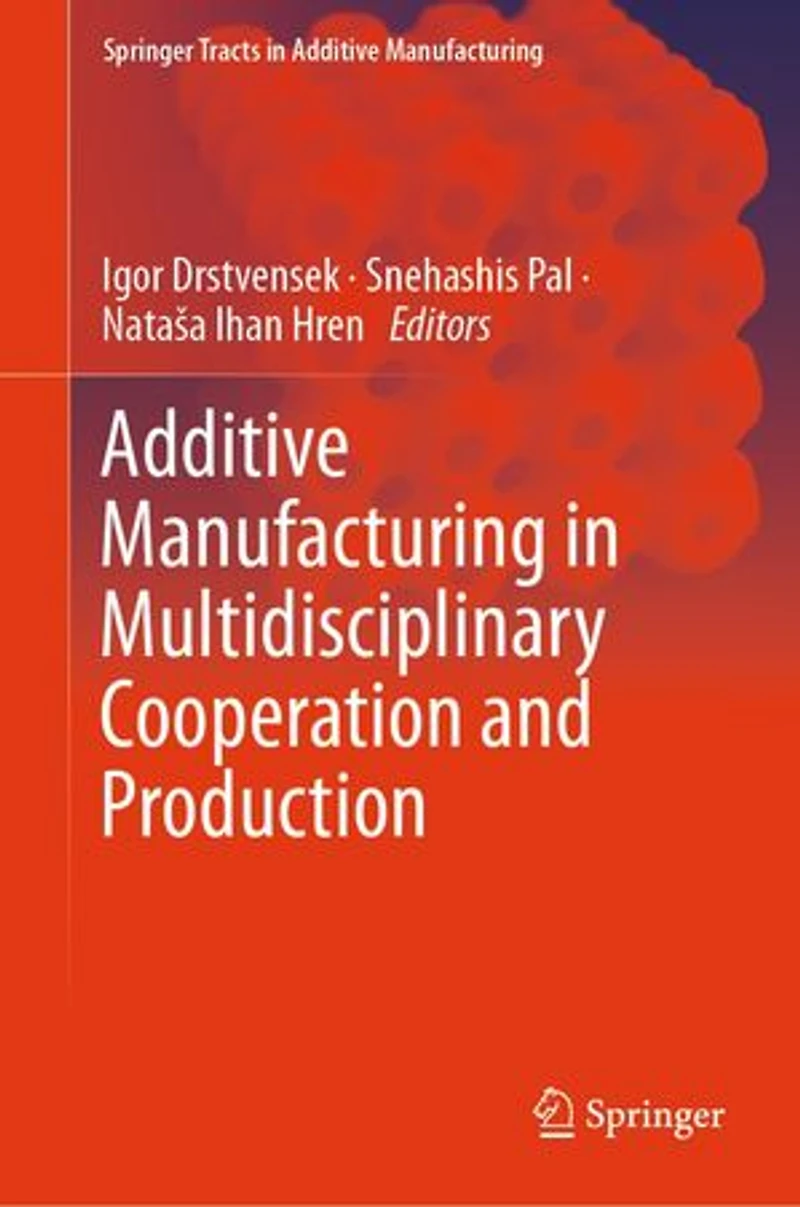 Additive Manufacturing Multidisciplinary Cooperation and Production
