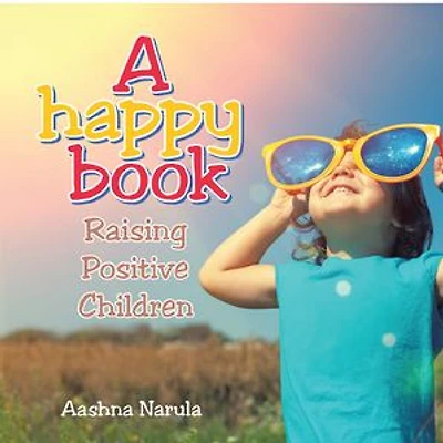A happy book: Raising Positive Children