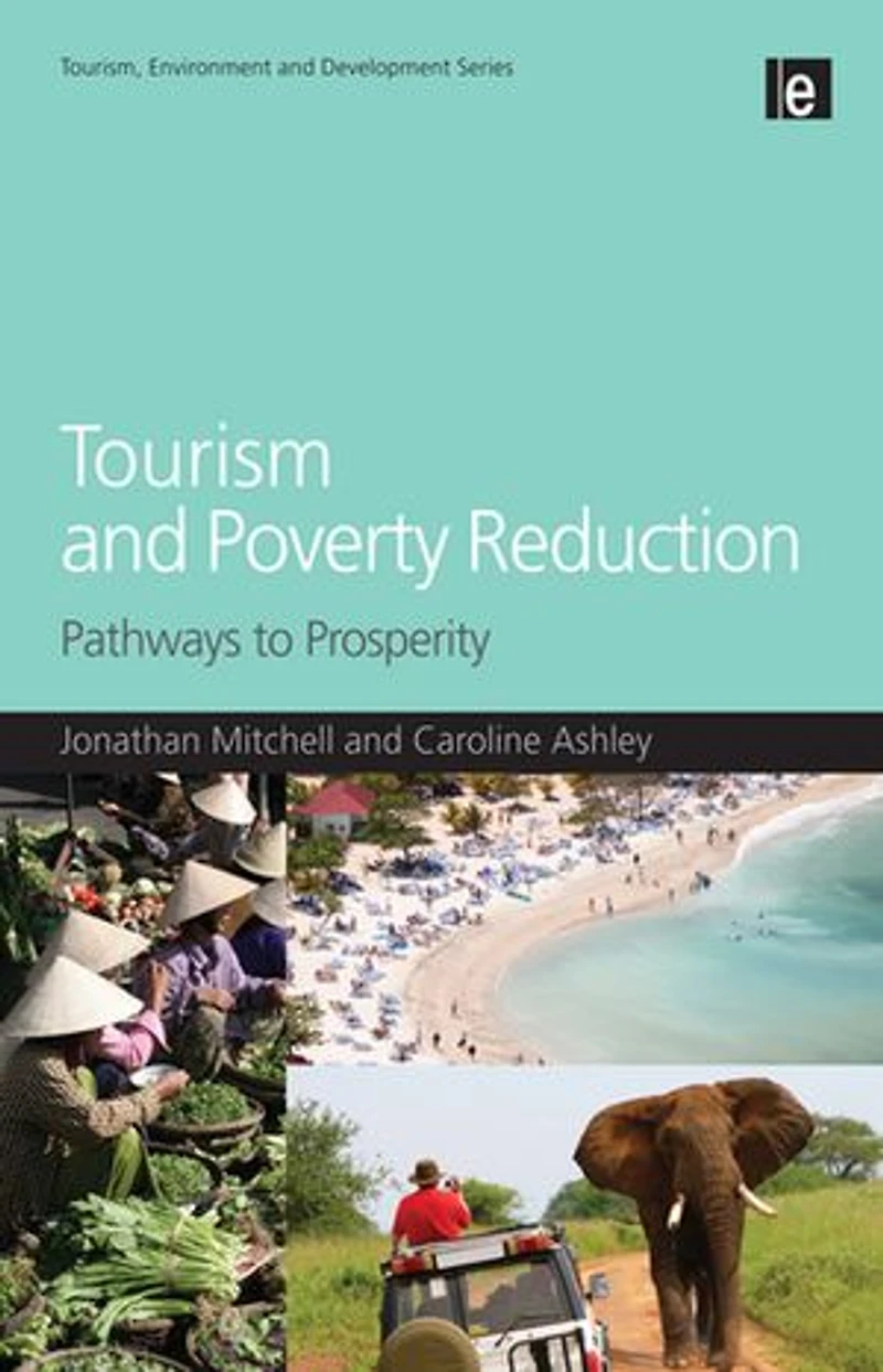 Tourism and Poverty Reduction: Pathways to Prosperity