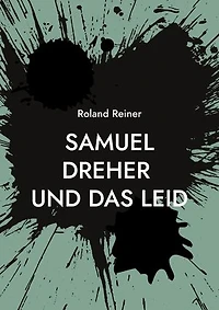 Samuel Dreher: und das Leid