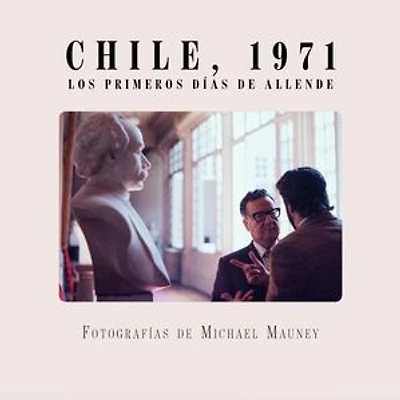 Chile 1971: Los primeros días de Allende