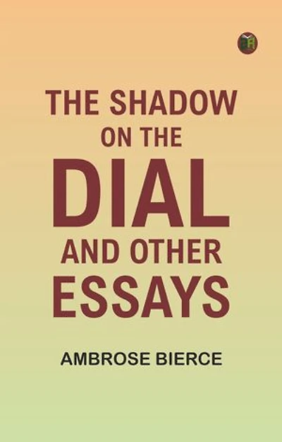 The Shadow On The Dial, and Other Essays