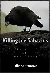 Killing Joe Sabazius: A Different Sort of Love Story