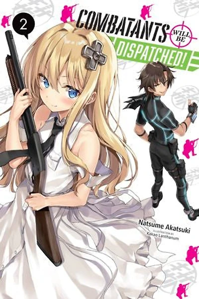 Combatants Will Be Dispatched!, Vol. 2 (light Novel)