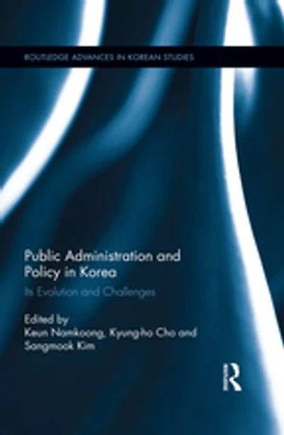Public Administration and Policy in Korea: Its Evolution and Challenges