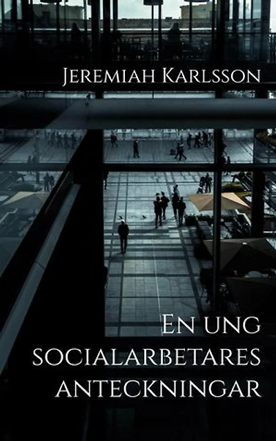 En ung socialarbetares anteckningar