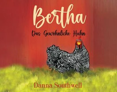 Bertha: The Ordinary Chicken (German Edition)