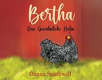 Bertha: The Ordinary Chicken (German Edition)