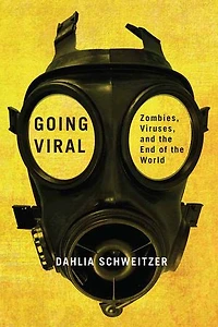 Going Viral: Zombies, Viruses, And The End Of World