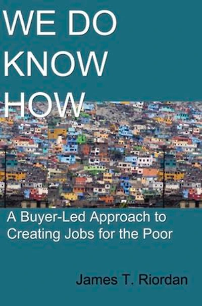 We Do Know How: A Buyer-led Approach To Creating Jobs For The Poor