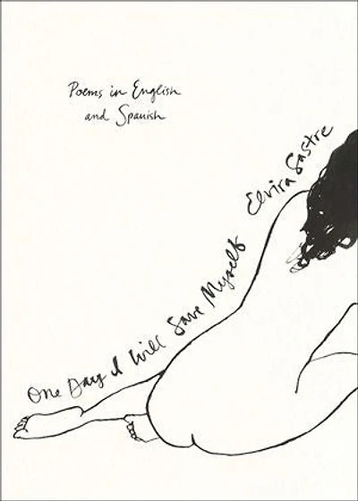 One Day I Will Save Myself: Poems English and Spanish