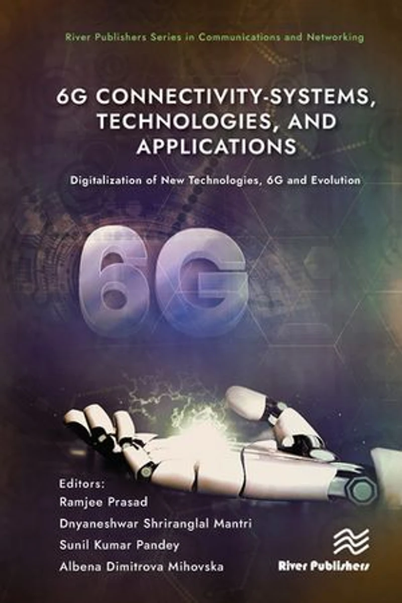 6G Connectivity-Systems, Technologies, and Applications: Digitalization of New Evolutio