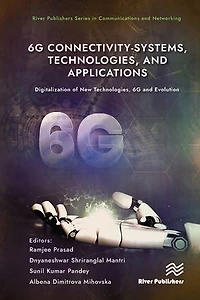 6G Connectivity-Systems, Technologies, and Applications: Digitalization of New Evolutio