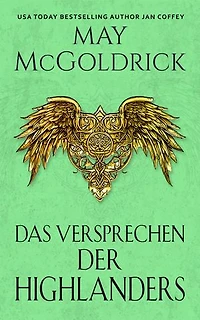 Das Versprechen der Highlanders: Täuschung führte sie zusammen. Leidenschaft entschied ihr Schicksal.