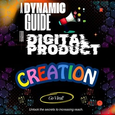 A Dynamic Guide For Digital Product Creation