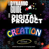 A Dynamic Guide For Digital Product Creation